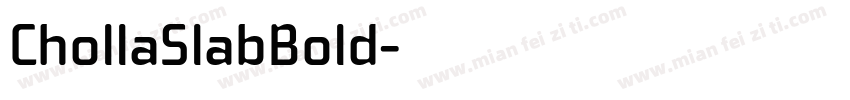 ChollaSlabBold字体转换