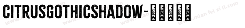 CitrusGothicShadow字体转换