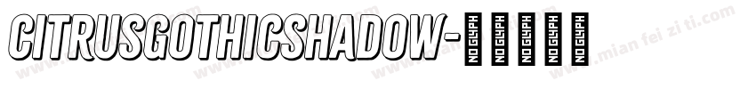 CitrusGothicShadow字体转换