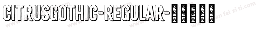 CitrusGothic-Regular字体转换