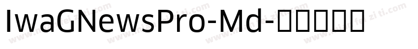 IwaGNewsPro-Md字体转换