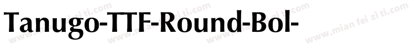 Tanugo-TTF-Round-Bol字体转换
