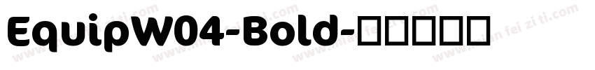 EquipW04-Bold字体转换