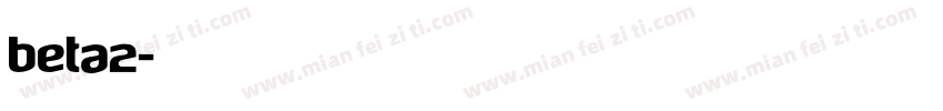 beta2字体转换