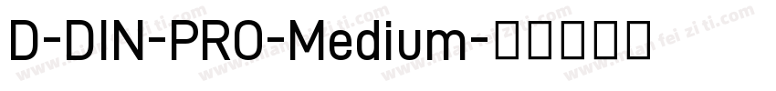 D-DIN-PRO-Medium字体转换