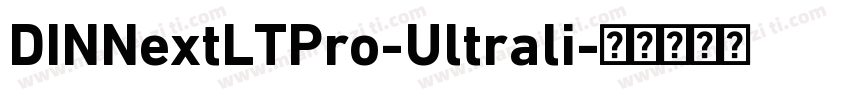 DINNextLTPro-Ultrali字体转换