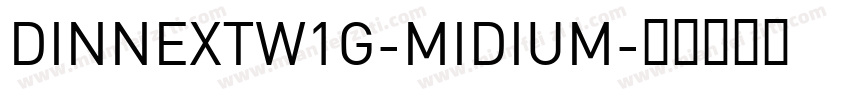 DINNEXTW1G-MIDIUM字体转换