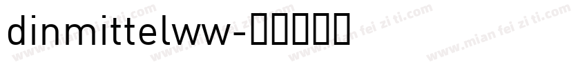 dinmittelww字体转换