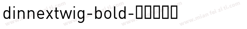 dinnextwig-bold字体转换
