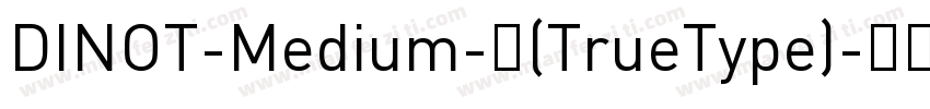 DINOT-Medium-中(TrueType)字体转换