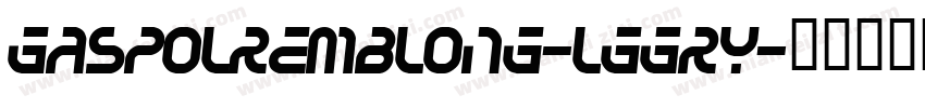 Gaspolremblong-lggry字体转换