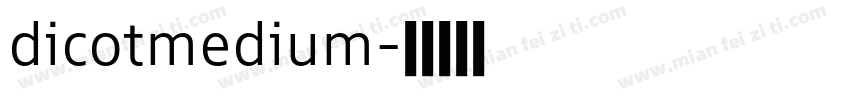 dicotmedium字体转换