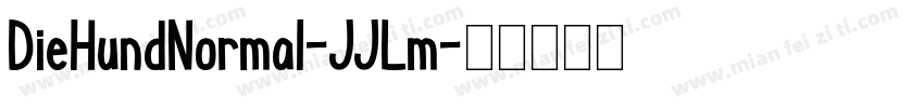 DieHundNormal-JJLm字体转换