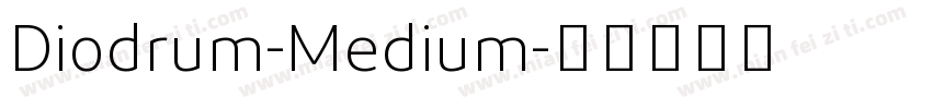 Diodrum-Medium字体转换