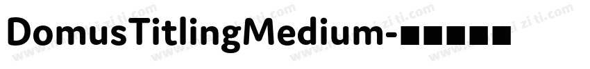 DomusTitlingMedium字体转换