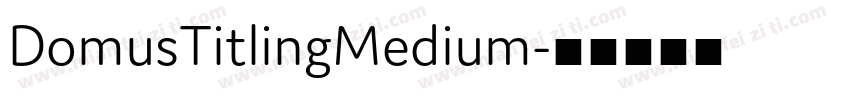 DomusTitlingMedium字体转换
