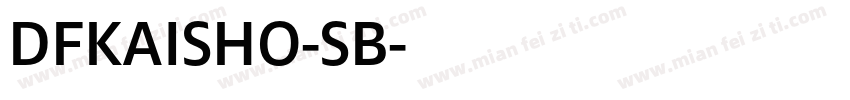 DFKAISHO-SB字体转换