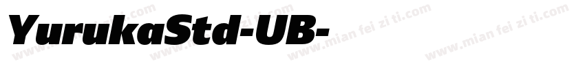YurukaStd-UB字体转换