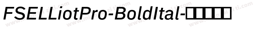FSELLiotPro-BoldItal字体转换
