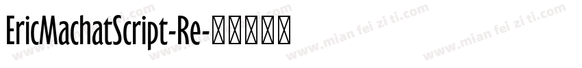 EricMachatScript-Re字体转换