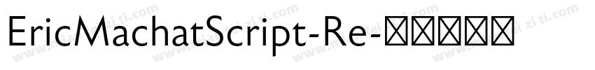 EricMachatScript-Re字体转换