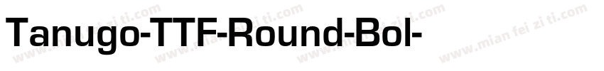 Tanugo-TTF-Round-Bol字体转换
