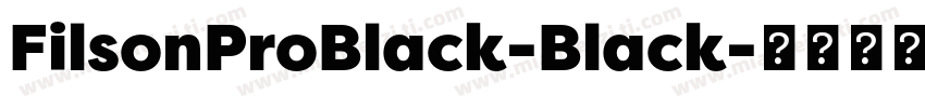 FilsonProBlack-Black字体转换