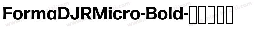 FormaDJRMicro-Bold字体转换