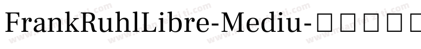 FrankRuhlLibre-Mediu字体转换