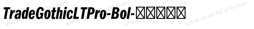 TradeGothicLTPro-Bol字体转换