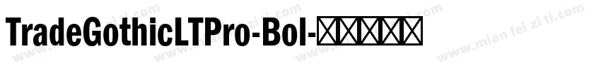 TradeGothicLTPro-Bol字体转换