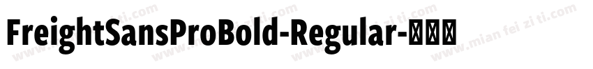 FreightSansProBold-Regular字体转换