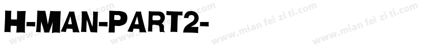 H-Man-Part2字体转换