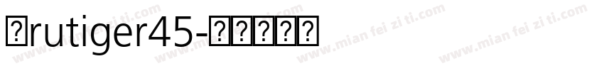 Frutiger45字体转换
