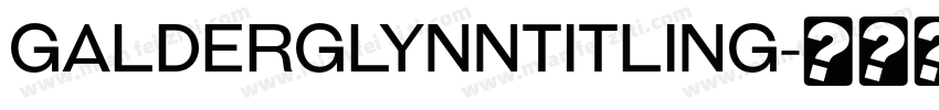 GalderglynnTitling字体转换