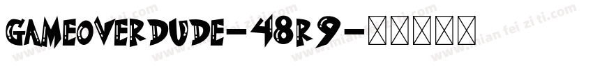 GameOverDude-48R9字体转换