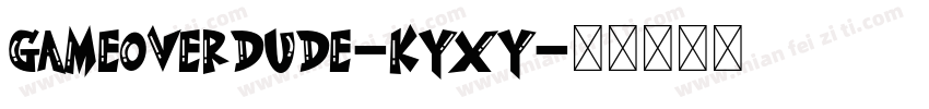GameOverDude-KYXy字体转换