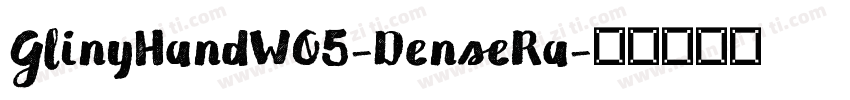 GlinyHandW05-DenseRa字体转换