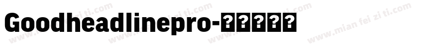 Goodheadlinepro字体转换