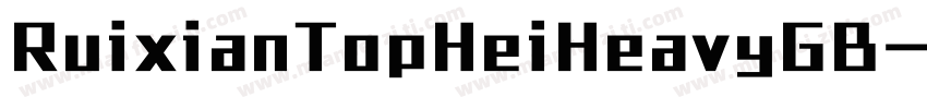 RuixianTopHeiHeavyGB字体转换
