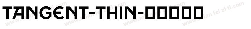 Tangent-Thin字体转换