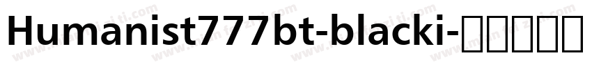Humanist777bt-blacki字体转换