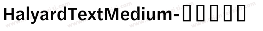 HalyardTextMedium字体转换