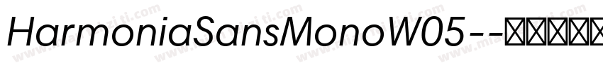 HarmoniaSansMonoW05-字体转换