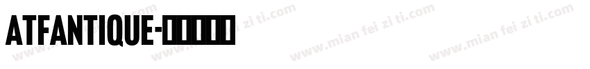 ATFAntique字体转换