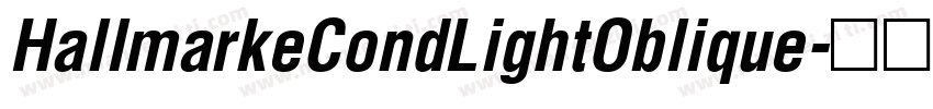 HallmarkeCondLightOblique字体转换