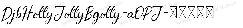 DjbHollyJollyBgolly-aOPJ字体转换