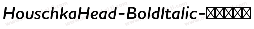 HouschkaHead-BoldItalic字体转换