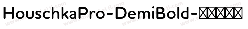 HouschkaPro-DemiBold字体转换
