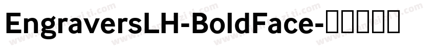 EngraversLH-BoldFace字体转换